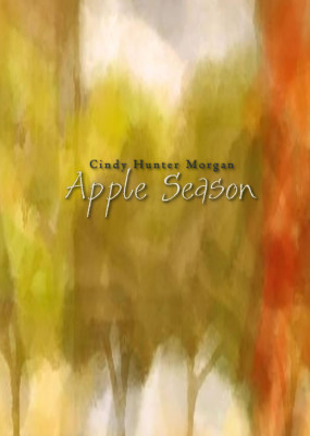 Apple Season by Cindy Hunter Morgan